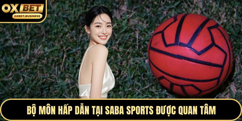 Bộ môn hấp dẫn tại saba sports được quan tâm