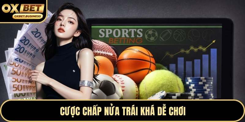 Cược chấp nửa trái khá dễ chơi