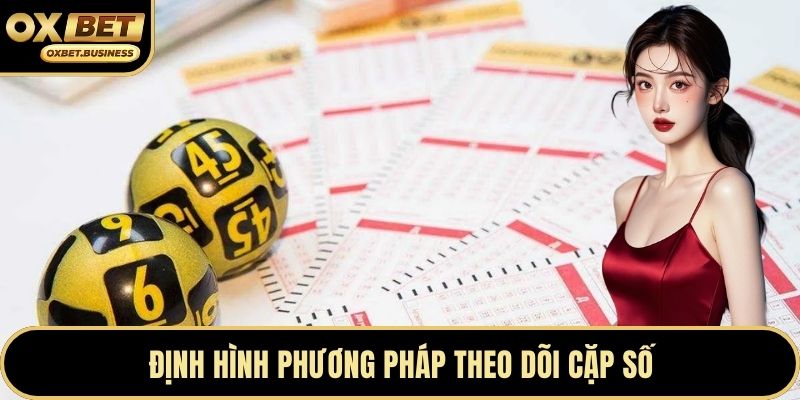 Định hình phương pháp theo dõi cặp số