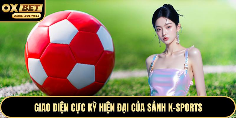 Giao diện cực kỳ hiện đại của sảnh K-sports