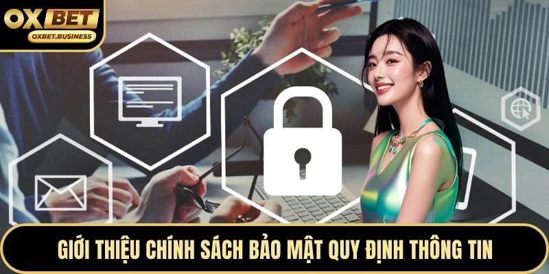 Giới thiệu chính sách bảo mật quy định thông tin