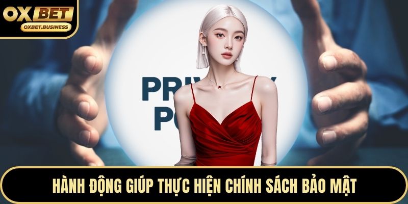 Hành động giúp thực hiện chính sách bảo mật