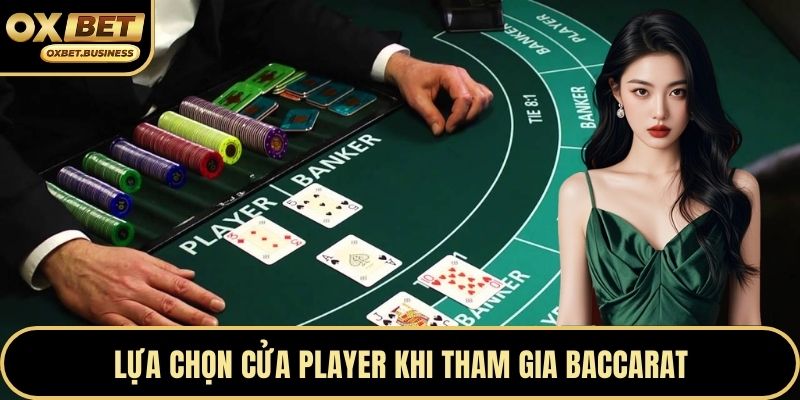 Lựa chọn cửa Player khi tham gia Baccarat