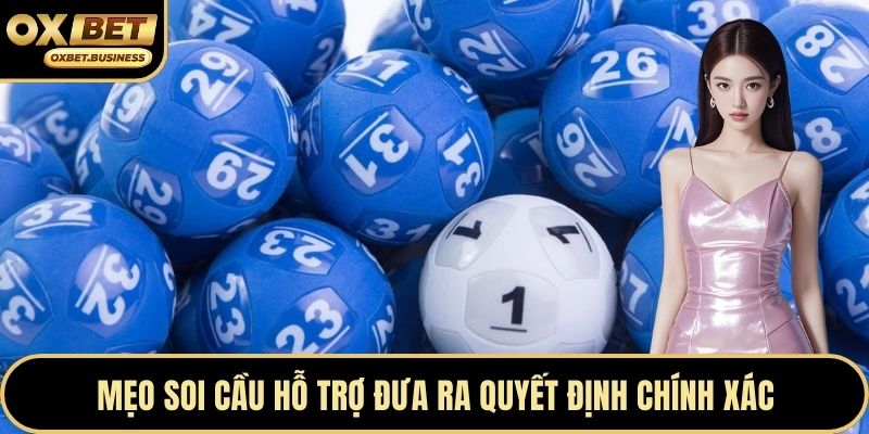 Mẹo soi cầu hỗ trợ đưa ra quyết định chính xác