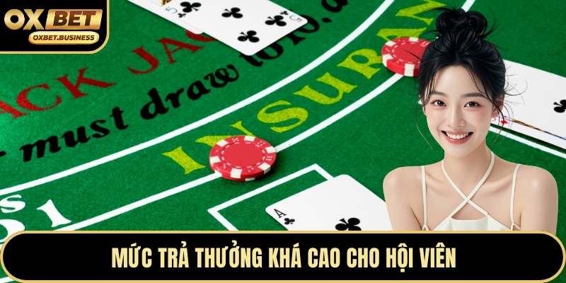 Mức trả thưởng khá cao cho hội viên