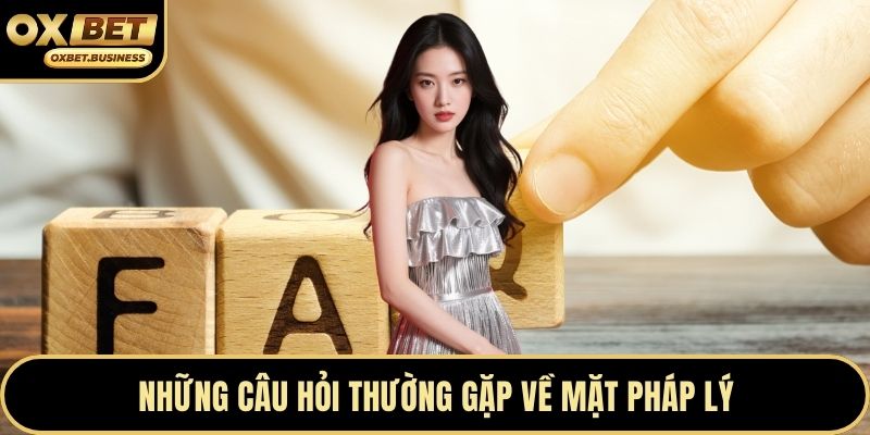 Những câu hỏi thường gặp về mặt pháp lý