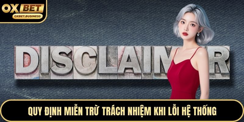 Quy định miễn trừ trách nhiệm khi lỗi hệ thống