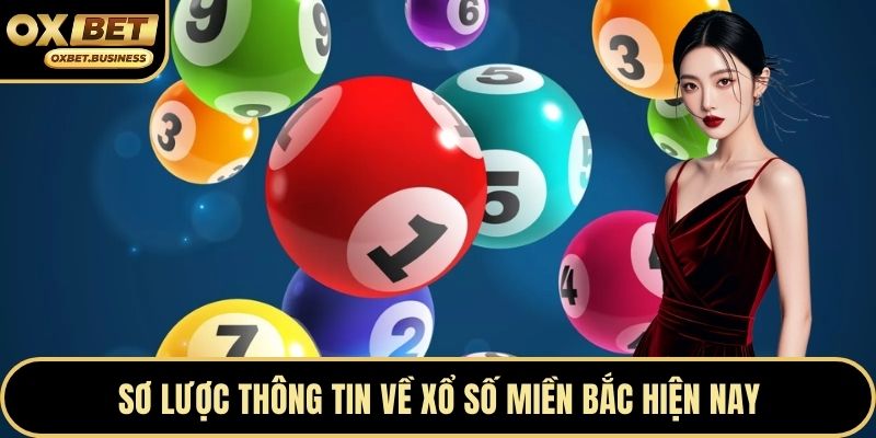 Sơ lược thông tin về xổ số miền bắc hiện nay