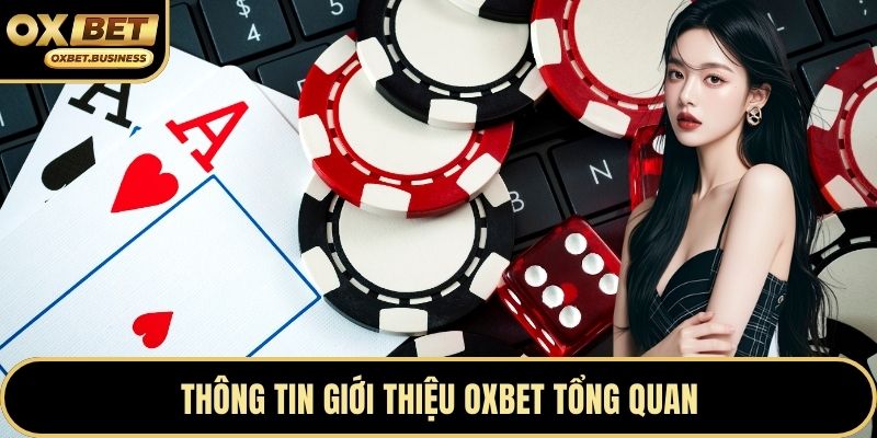 Thông tin giới thiệu OXBET tổng quan