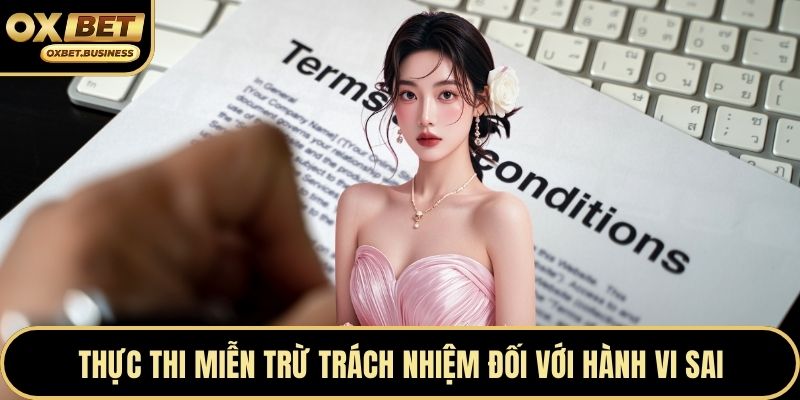 Thực thi miễn trừ trách nhiệm đối với hành vi sai